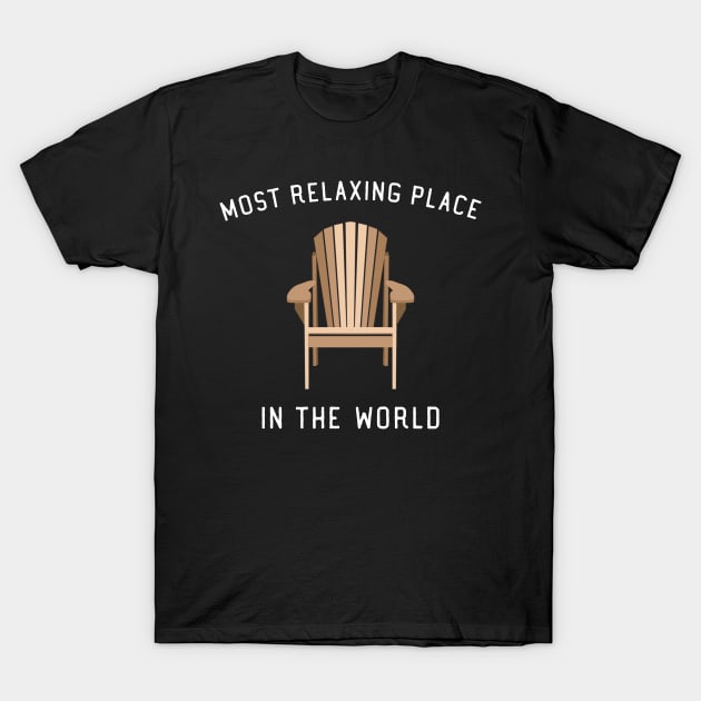 Adirondack Chair Most Relaxing Place in the World T-Shirt by swiftscuba